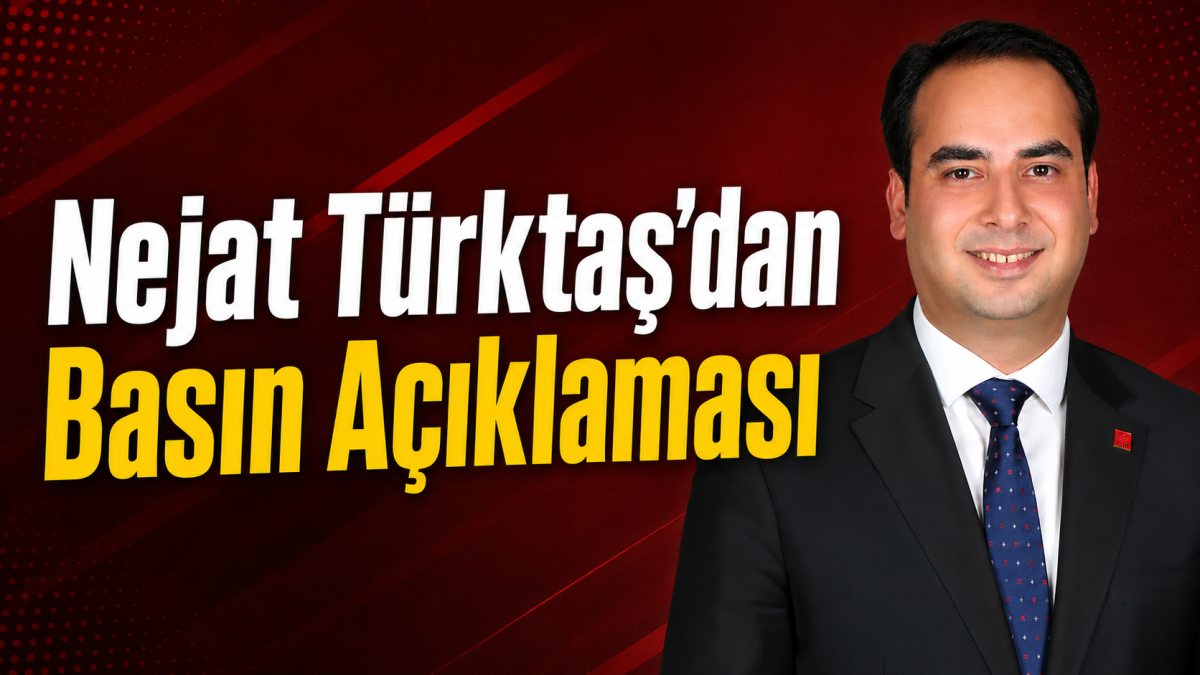 Nejat Türktaş’dan Açıklama 